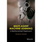 Multi-Agent Machine Learning: A Reinforcement Approach - Hardcover