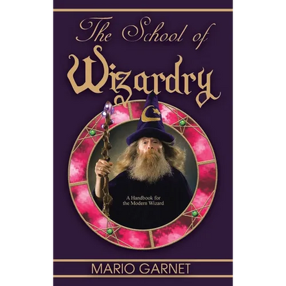 The School of Wizardry: A Handbook for the Modern Wizard - Hardcover