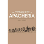 Conquest of Apacheria - Paperback