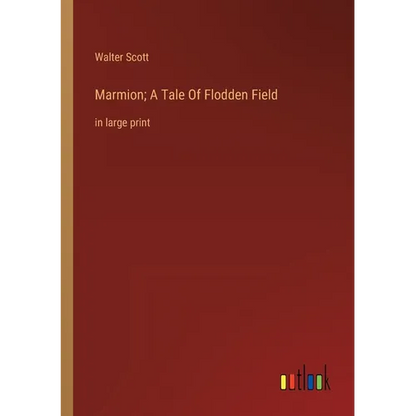 Marmion; A Tale Of Flodden Field: in large print - Paperback