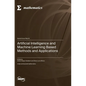 Artificial Intelligence and Machine Learning Based Methods and Applications - Hardcover