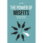 The Power of Misfits: How to Find Your Place in a World You Don't Fit In - Paperback