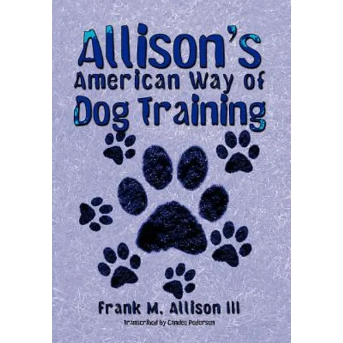 Allison's American Way of Dog Training - Hardcover