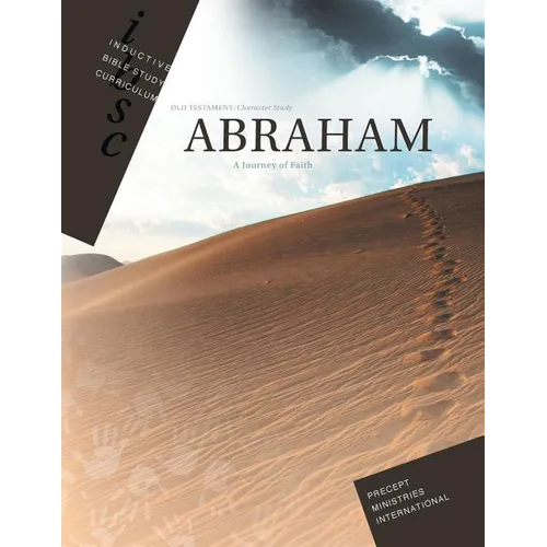 Abraham - Journey of Faith (Inductive Bible Study Curriculum Workbook) - Paperback