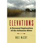 Elevations: A Personal Exploration of the Arkansas River - Hardcover