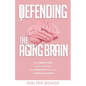 Defending The Aging Brain - Paperback