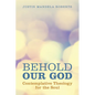 Behold Our God: Contemplative Theology for the Soul - Paperback