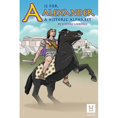 A is for Alexander: A Historic Alphabet Book - Paperback