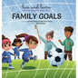 Family Goals - Hardcover