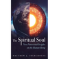 The Spiritual Soul: New Pentecostal Insights on the Human Being - Paperback