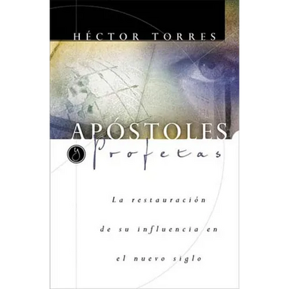 El Ap��stoles Y Profetas: La Restauraci��n de Su Influencia En El Nuevo Siglo - Paperback