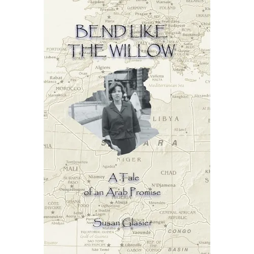 Bend Like the Willow: A Tale of Arab Promise - Paperback