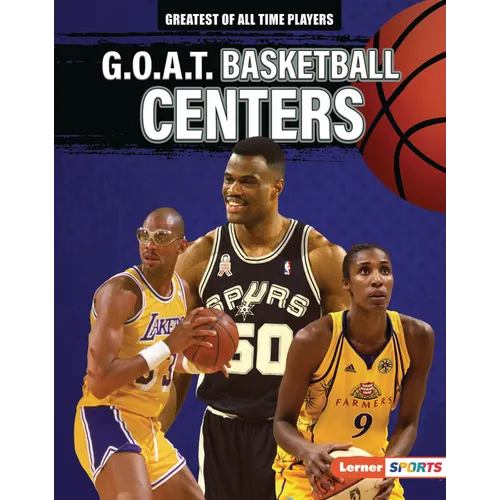 G.O.A.T. Basketball Centers - Library Binding