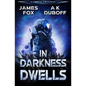 In Darkness Dwells: A Cadicle Sci-Fi Horror Thriller - Paperback