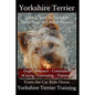 Yorkshire Terrier Training Book for Yorkshire Terrier Dogs and Yorkie Puppies by D!g This Dog Obedience - Commands - Caring - Grooming - Training: Fro - Paperback