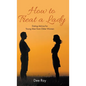 How to Treat a Lady - Hardcover