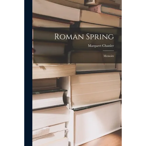 Roman Spring: Memoirs - Paperback