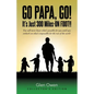 Go Papa, Go!: You will never know what's possible for you until you embark on what's impossible for the rest of the world. (collector's edition) - Paperback