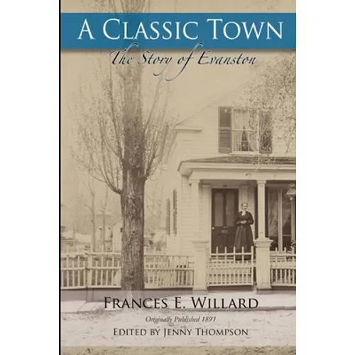 A Classic Town: The Story of Evanston - Paperback