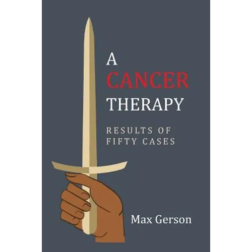 A Cancer Therapy: Results of Fifty Cases: Reprint of First Edition - Paperback
