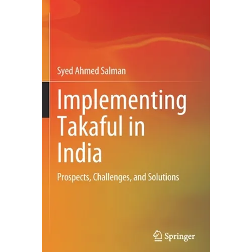 Implementing Takaful in India: Prospects, Challenges, and Solutions - Paperback