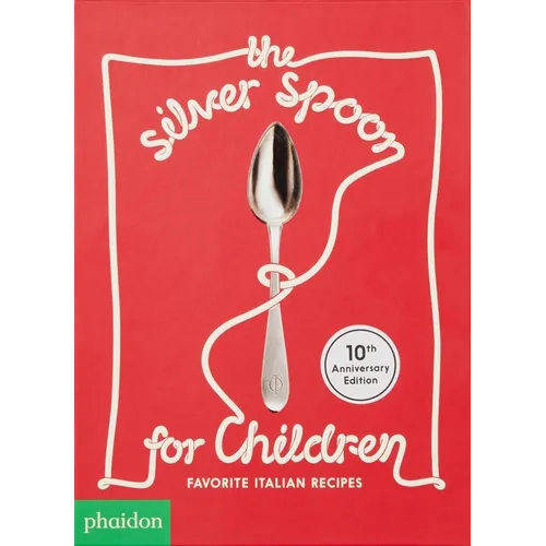 The Silver Spoon for Children: Favorite Italian Recipes - Hardcover