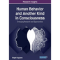 Human Behavior and Another Kind in Consciousness: Emerging Research and Opportunities - Paperback