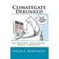 Climategate Debunked: Big Brother, Mainstream Media, Cover-ups - Paperback