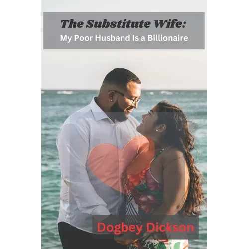 The Substitute Wife: My Poor Husband Is a Billionaire - Paperback