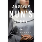 Another Nun's Story: An Impossible Dream - Hardcover