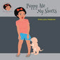 Puppy Ate My Shorts - Paperback