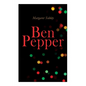 Ben Pepper: Children's Christmas Novel - Paperback