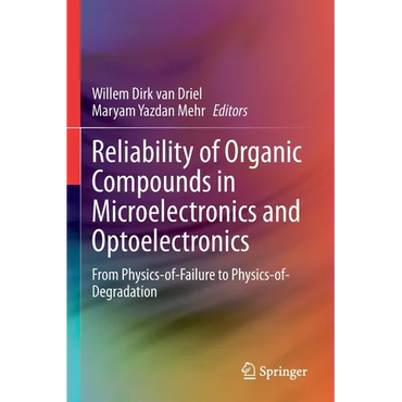 Reliability of Organic Compounds in Microelectronics and Optoelectronics: From Physics-Of-Failure to Physics-Of-Degradation - Paperback