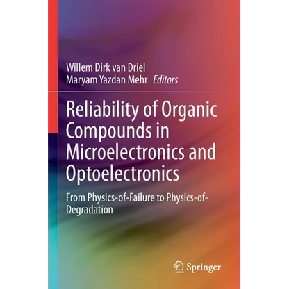 Reliability of Organic Compounds in Microelectronics and Optoelectronics: From Physics-Of-Failure to Physics-Of-Degradation - Paperback