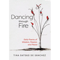 Dancing Through Fire: Daily Poems of Wisdom, Passion, and Peace - Paperback