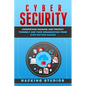 Cyber Security: Understand Hacking and Protect Yourself and Your Organization From Ever Getting Hacked - Paperback