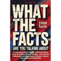 What the Facts Are You Talking About: An Amazing Journey Through 1000 Fascinating Facts for Curious Minds of All Ages - From Ancient Civilizations and - Paperback