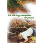 "It's Not My Mountain Anymore" - Paperback