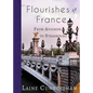 Flourishes of France: From Avignon to Strasbourg - Paperback
