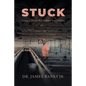 Stuck: Living in Denial Will Prohibit Your Mobility - Paperback
