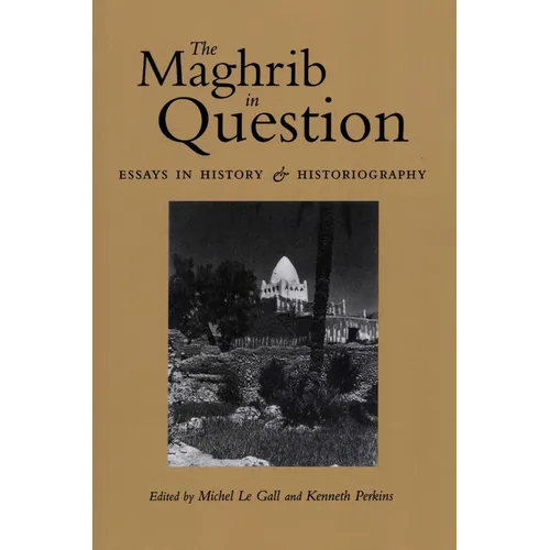 The Maghrib in Question: Essays in History and Historiography - Paperback