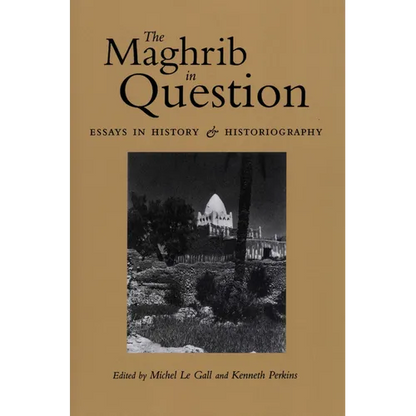 The Maghrib in Question: Essays in History and Historiography - Paperback