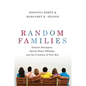 Random Families: Genetic Strangers, Sperm Donor Siblings, and the Creation of New Kin - Paperback