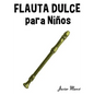 Flauta Dulce Para Ni - Paperback