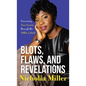 Blots, Flaws, and Revelations: Discovering True Success Through the Father's Heart - Hardcover
