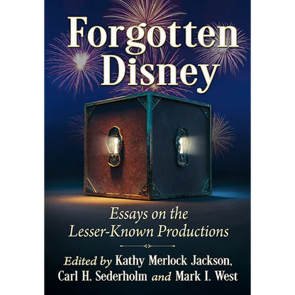 Forgotten Disney: Essays on the Lesser-Known Productions - Paperback