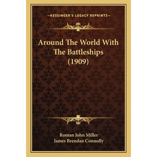 Around The World With The Battleships (1909) - Paperback