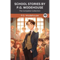 School Stories by P G Wodehouse: The Complete Collection (Grapevine Press) - Paperback