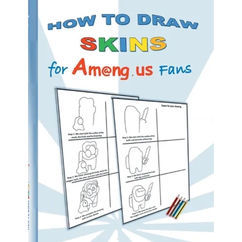 How to Draw Skins for Am@ng.us Fans: drawing, paintbook, painting, paint, coloring, color, App, computer, pc, us, game, apple, videogame, kids, childr - Paperback