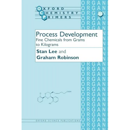 Process Development: Fine Chemicals from Grams to Kilograms - Paperback